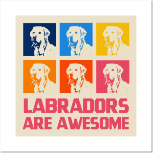 Labradors are awesome Posters and Art